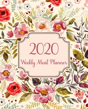 Paperback Weekly Meal Planner 2020: 52 Week 2020 Calendar Meal Planner Daily Weekly and Monthly For Track & Plan Your Meals Food Planner Jan 2020 - Dec 20 Book