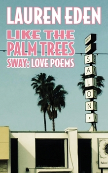 Paperback Like the Palm Trees Sway: Love Poems Book