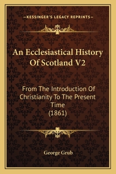 Paperback An Ecclesiastical History Of Scotland V2: From The Introduction Of Christianity To The Present Time (1861) Book