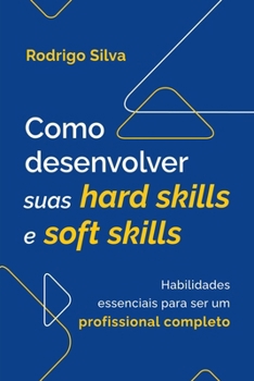Paperback Como Desenvolver Suas Hard Skills E Soft Skills [Portuguese] Book