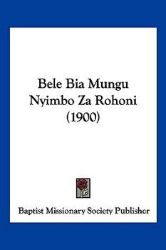 Paperback Bele Bia Mungu Nyimbo Za Rohoni (1900) [Multiple Languages] Book