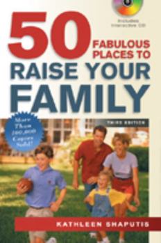 Paperback 50 Fabulous Places to Raise Your Family, Third Edition [With Interactive CD] Book