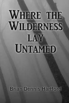 Paperback Where the Wilderness Lay Untamed Book