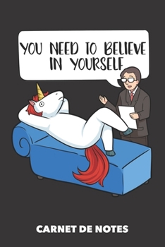 Carnet de Notes: Vous avez besoin de croire en vous A5 blanc - 120 pages pour fans de licorne (French Edition)