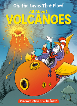 Oh, the Lavas That Flow!: All About Volcanoes - Book  of the Cat in the Hat's Learning Library