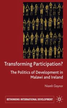 Hardcover Transforming Participation?: The Politics of Development in Malawi and Ireland Book