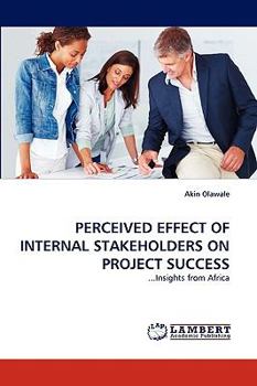 Paperback Perceived Effect of Internal Stakeholders on Project Success Book