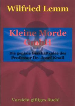 Paperback Kleine Morde GmbH: Die geniale Geschäftsidee des Professor Dr. Josef Knall [German] Book