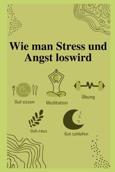 Paperback Wie man Stress und Angst loswird [German] Book