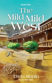 The Mild, Mild West - Book #4 of the Old Tree