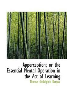 Paperback Apperception; Or the Essential Mental Operation in the Act of Learning Book