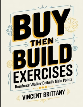 Paperback Buy Then Build Exercises: Reinforce Walker Deibel's Main Points Book