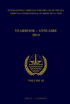 Paperback Yearbook International Tribunal for the Law of the Sea / Annuaire Tribunal international du droit de la mer, Volume 18 (2014) Book