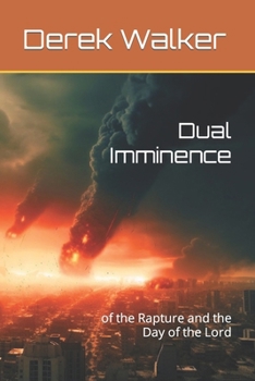Paperback Dual Imminence: of the Rapture and the Day of the Lord Book