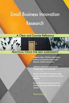Paperback Small Business Innovation Research A Clear and Concise Reference Book