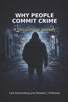 Paperback Why People Commit Crime: A Theoretical Journey Book