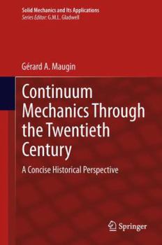 Hardcover Continuum Mechanics Through the Twentieth Century: A Concise Historical Perspective Book