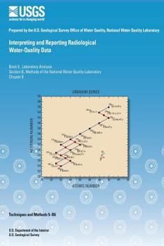 Paperback Interpreting and Reporting Radiological Water-Quality Data Book