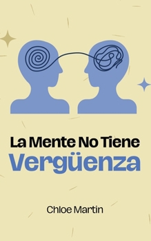 Paperback La Mente No Tiene Vergüenza [Spanish] Book