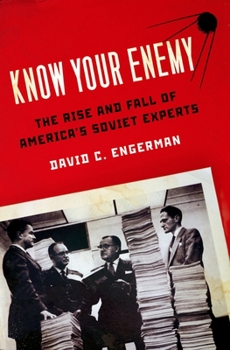 Paperback Know Your Enemy: The Rise and Fall of America's Soviet Experts Book