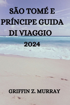 Paperback São Tomé E Príncipe Guida Di Viaggio 2024 [Italian] Book