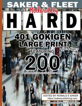Paperback 401 Gokigen Large Print: Level 4 Book 5 Featuring 200 Moderately Hard Puzzles 7x7 Grid - Fun Filled To Pass The Time Away [Large Print] Book