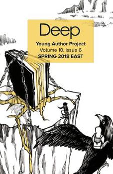 Paperback Deep Young Author Project Volume 11, Issue 2: Spring 2018 East Book