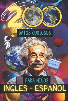 Paperback 200 Datos Curiosos: Descubre datos curiosos en ciencia, historia, matemáticas. ¡Curiosidades bilingües en inglés y español! [Spanish] Book