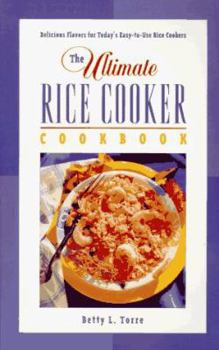 Paperback The Ultimate Rice Cooker Cookbook: Delicious Flavors for Today's Easy-To-Use Rice Cookers Book