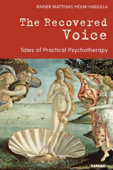 Paperback The Recovered Voice: Tales of Practical Psychotherapy Book