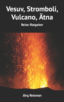 Paperback Vesuv, Stromboli, Vulcano, Ätna: Reise-Ratgeber [German] Book