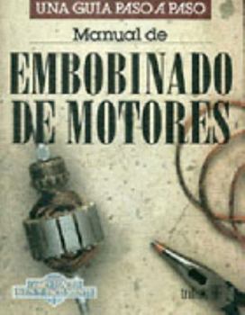 Paperback Manual De Embobinado De Motores (Spanish Edition) [Spanish] Book