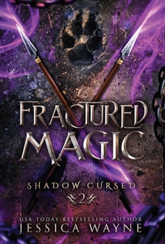 Fractured Magic - Book #2 of the Shadow Cursed
