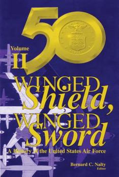Paperback Winged Shield, Winged Sword: A History of the United States Air Force, Volume II, 1950-1997 Book