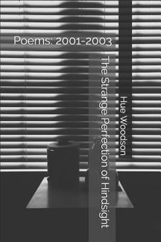 Paperback The Strange Perfection of Hindsight: Poems: 2001-2003 Book