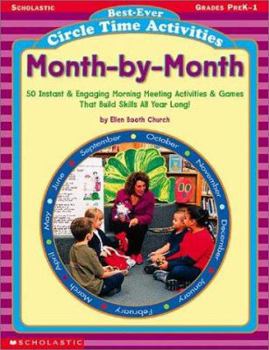 Paperback Best-Ever Circle Time Activities: Month-By-Month: 50 Instant & Engaging Morning Meeting Activities & Games That Build Skills All Year Long Book