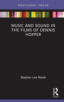 Hardcover Music and Sound in the Films of Dennis Hopper Book