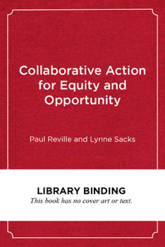 Library Binding Collaborative Action for Equity and Opportunity: A Practical Guide for School and Community Leaders Book