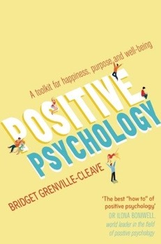 Paperback Positive Psychology: A Toolkit for Happiness, Purpose and Well-Being Book