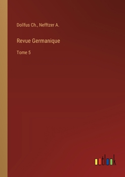 Paperback Revue Germanique: Tome 5 [French] Book