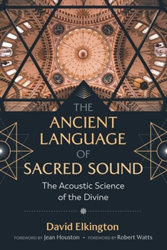 Paperback The Ancient Language of Sacred Sound: The Acoustic Science of the Divine Book