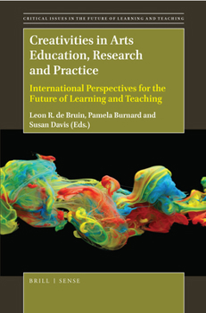 Paperback Creativities in Arts Education, Research and Practice: International Perspectives for the Future of Learning and Teaching Book
