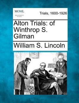 Paperback Alton Trials: Of Winthrop S. Gilman Book