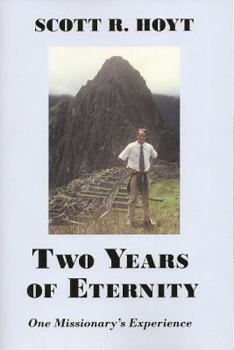 Paperback Two Years of Eternity: One Missionary's Experience Book