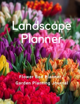 Paperback Landscape Planner: Flower Bed Planner / Garden Planting Journal Book