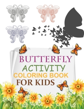Butterfly Activity Coloring Book For Kids: Butterfly Coloring Book For Girls