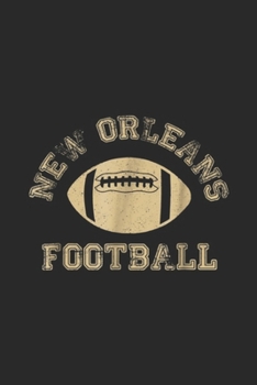 Paperback New Orleans Football: New Orleans Distressed Pro Football Team T Mens Womens Journal/Notebook Blank Lined Ruled 6x9 100 Pages Book