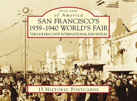 Ring-bound San Francisco's 1939-1940 World's Fair: The Golden Gate International Exposition Book