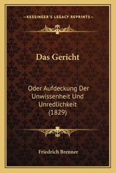 Paperback Das Gericht: Oder Aufdeckung Der Unwissenheit Und Unredlichkeit (1829) [German] Book