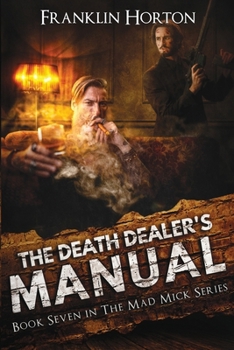 Death Dealer's Manual : Book Seven in the Mad Mick Series